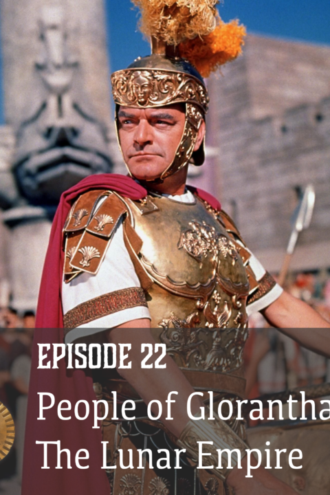 Episode 22: People of Glorantha: The Lunar Empire