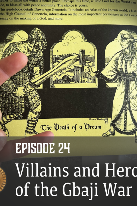Episode 24: Villains and Heroes of the Gbaji War