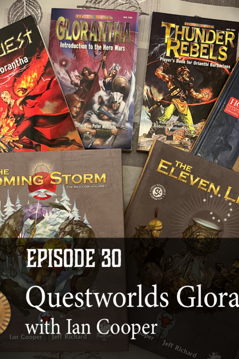 Episode 30: Questworlds Glorantha