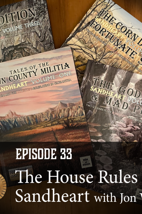 Episode 33: The House Rules of Sandheart