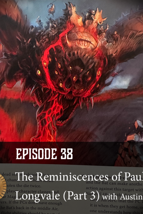 Episode 38: The Reminiscences of Paulis Longvale (Part 3)